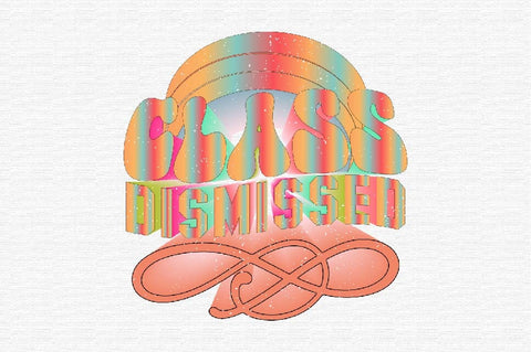 Class Dismissed Sublimation SVGArt 