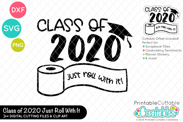 Class of 2020 Just Roll With It SVG SVG Printable Cuttable Creatables 