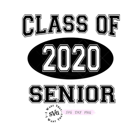 Class of 2020 SVG I Want That SVG 