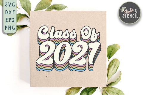 Class of 2021 | Graduation SVG | Senior SVG Style and Stencil 