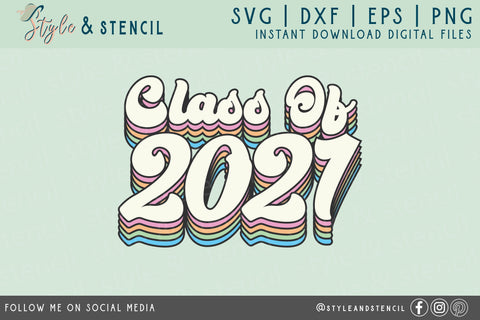 Class of 2021 | Graduation SVG | Senior SVG Style and Stencil 