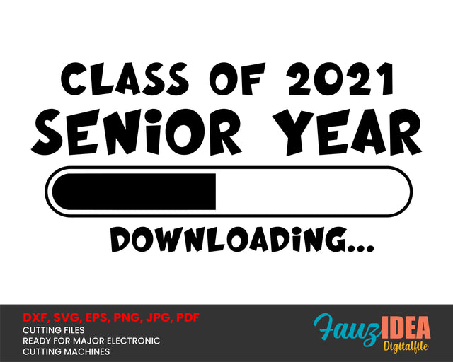 Class of 2021 Senior Year Downloading Svg Design Cut File for Cricut | T-Shirt Design Svg Jpg Eps Pdf Png SVG Fauz 
