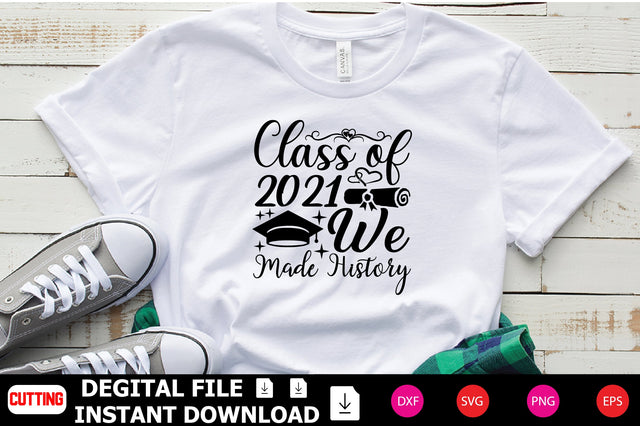 Class Of 2021 We Made History SVG Shahin alam 