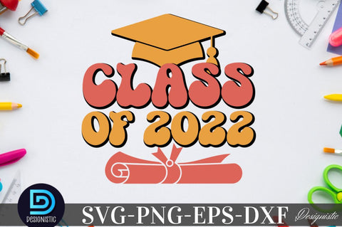 Class of 2022, Back to School SVG SVG DESIGNISTIC 