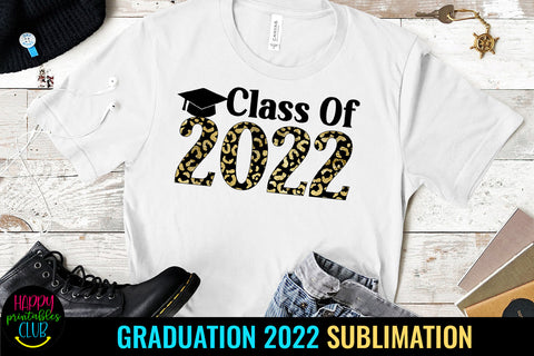 Class of 2022 Sublimation I Graduation 2022 Sublimation Sublimation Happy Printables Club 