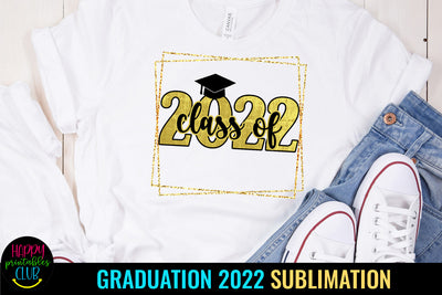 Class of 2022 Sublimation I Graduation 2022 Sublimation Sublimation Happy Printables Club 
