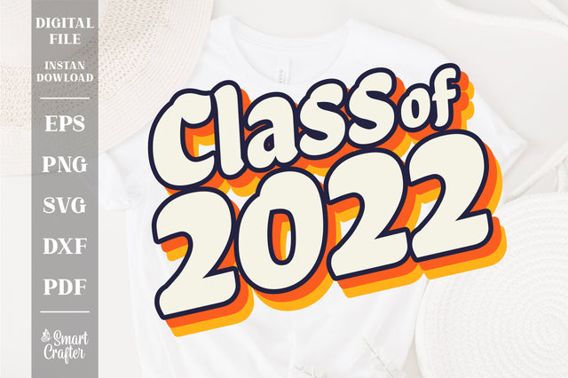 Class of 2022 SVG Graduation Design 2022 Senior Class Graduate svg, Design for Shirts Shirts Print SVG Fauz 