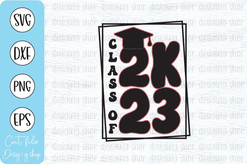 Class of 2023 Graduation Svg, Graduation bundle, Graduation shirt ,Graduated svg SVG sk.swapon Roy 