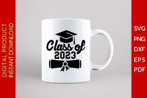 Class Of 2023 Graduation SVG PNG PDF Cut File SVG Creativedesigntee 