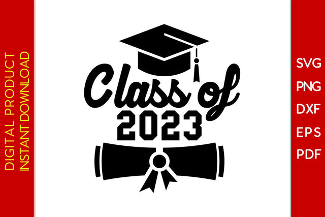 Class Of 2023 Graduation SVG PNG PDF Cut File SVG Creativedesigntee 