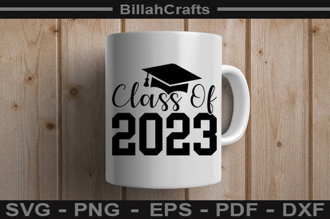 Class Of 2023 PNG File SVG BillahCrafts 