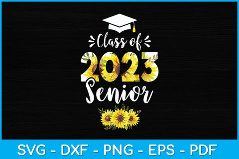 Class Of 2023 Senior Sunflower Mothers Day Svg Design SVG artprintfile 