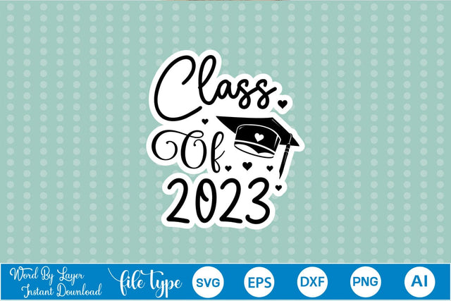 Class Of 2023 Sticker SVG SVGs,Quotes and Sayings,Food & Drink,On Sale, Print & Cut SVG DesignPlante 503 