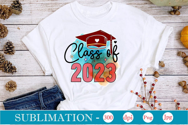 Class Of 2023 Sublimation SVGs,Quotes and Sayings,Food & Drink,On Sale, Print & Cut Sublimation DesignPlante 503 