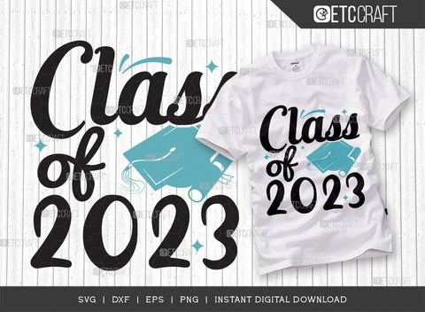 Class of 2023 SVG Bundle, Senior Year Svg, Graduation Svg, Senior 2023 Svg, Graduation Quotes Svg, ETC T00542 SVG ETC Craft 