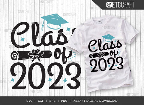 Class of 2023 SVG Bundle, Senior Year Svg, Graduation Svg, Senior 2023 Svg, Graduation Quotes Svg, ETC T00542 SVG ETC Craft 