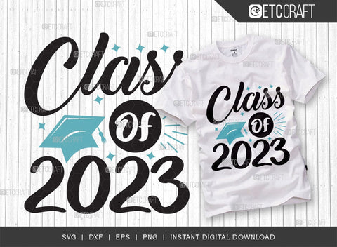 Class of 2023 SVG Bundle, Senior Year Svg, Graduation Svg, Senior 2023 Svg, Graduation Quotes Svg, ETC T00542 SVG ETC Craft 