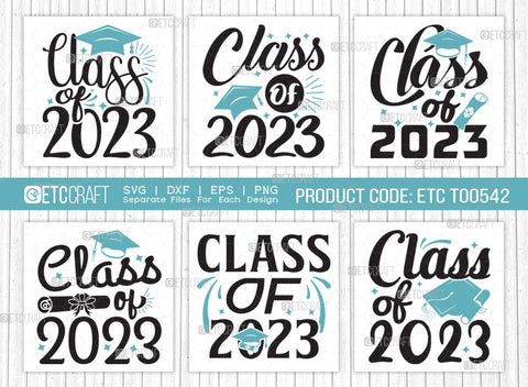 Class of 2023 SVG Bundle, Senior Year Svg, Graduation Svg, Senior 2023 Svg, Graduation Quotes Svg, ETC T00542 SVG ETC Craft 