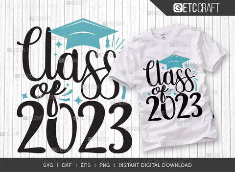 Class of 2023 SVG Cut File, Senior Year Svg, Graduation Svg, Senior 2023 Svg, Graduation Quotes Svg, ETC T00542 SVG ETC Craft 