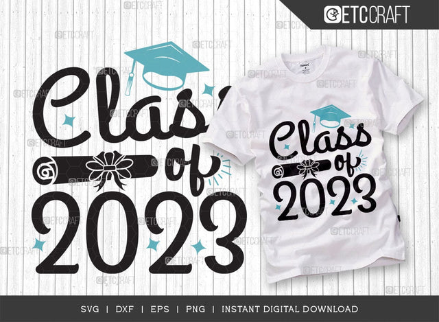 Class of 2023 SVG Cut File, Senior Year Svg, Graduation Svg, Senior 2023 Svg, Graduation Quotes Svg, ETC T00542 SVG ETC Craft 
