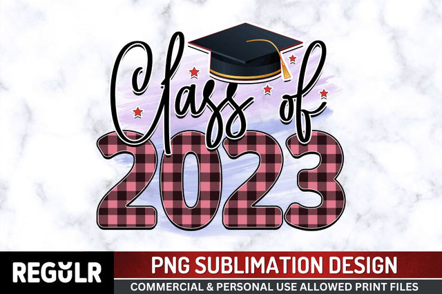 Class of 2023 SVG Sublimation Regulrcrative 