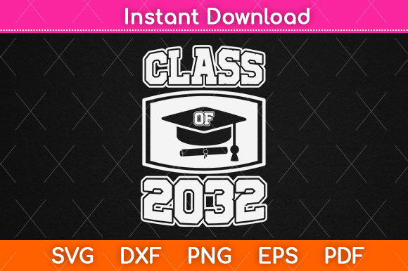 Class Of 2032 Svg Png Dxf Digital Cutting File SVG Helal 