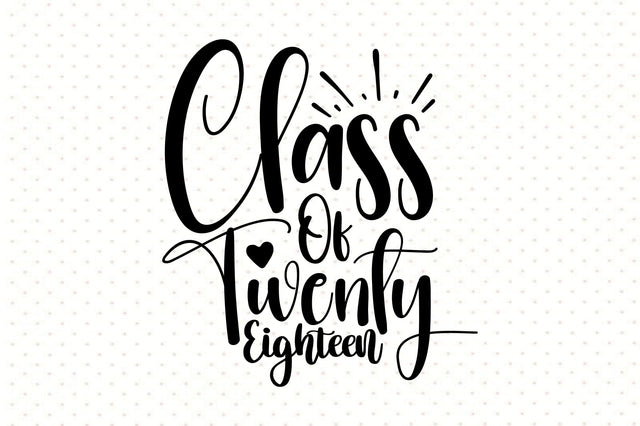Class Of Twenty Eighteen svg SVG orpitasn 