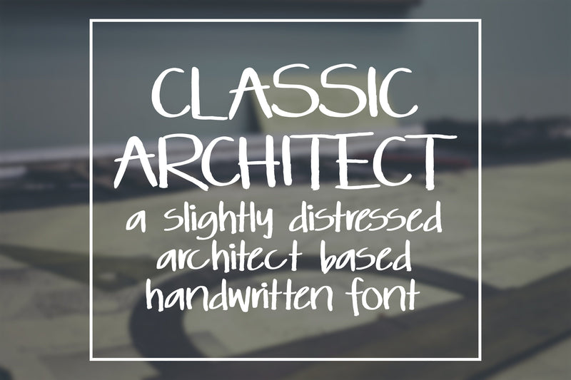 Classic Architect - A Slightly Distressed Handwritten Font Font SavoringSurprises