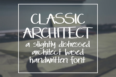 Classic Architect - A Slightly Distressed Handwritten Font Font SavoringSurprises 