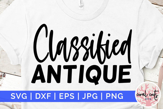 Classified antique - Birthday SVG EPS DXF PNG Cutting File SVG CoralCutsSVG 