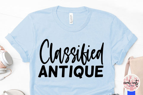 Classified antique - Birthday SVG EPS DXF PNG Cutting File SVG CoralCutsSVG 