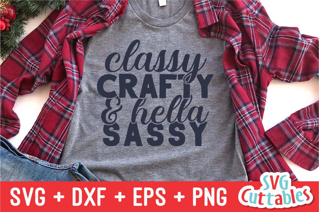 Classy Crafty and Hella Sassy svg - Funny Cut File - Funny Quote - svg - dxf - eps - png - Silhouette - Cricut - Digital File SVG Svg Cuttables 