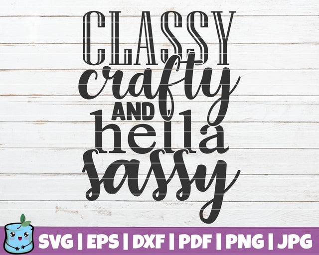 Classy Crafty And Hella Sassy SVG MintyMarshmallows 
