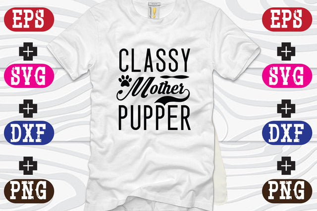 Classy Mother Pupper SVG Nurstore 