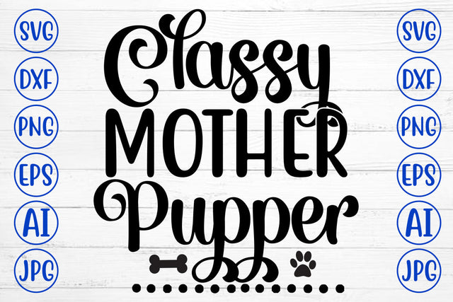 Classy Mother Pupper SVG SVG Syaman 