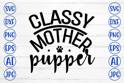 Classy Mother Pupper SVG SVG Syaman 