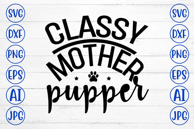 Classy Mother Pupper SVG SVG Syaman 