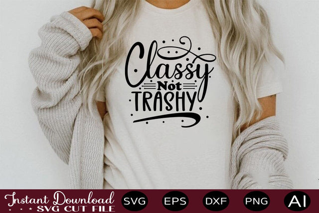 Classy Not Trashy SVG SVG designmaster24 