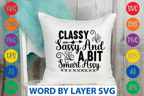 Classy Sassy And A Bit Smart Assy SVG Design SVG Rafiqul20606 