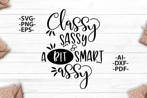 Classy sassy and a bit smart assy svg | Small Business | Black and White Style - Svg,Png,Eps,Pdf | Cricut Cutting File SVG 1uniqueminute 