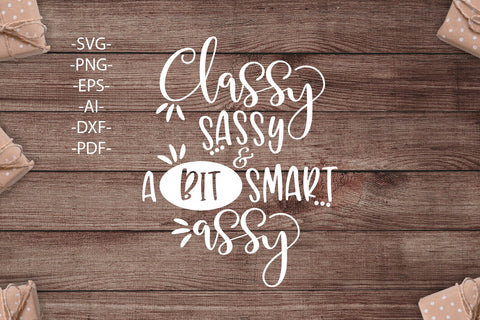 Classy sassy and a bit smart assy svg | Small Business | Black and White Style - Svg,Png,Eps,Pdf | Cricut Cutting File SVG 1uniqueminute 