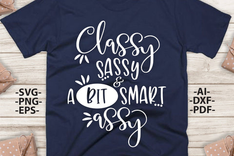 Classy sassy and a bit smart assy svg | Small Business | Black and White Style - Svg,Png,Eps,Pdf | Cricut Cutting File SVG 1uniqueminute 