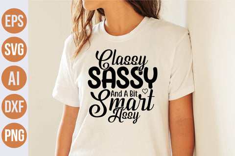 Classy Sassy And A Bit Smart Assy svg SVG nirmal108roy 