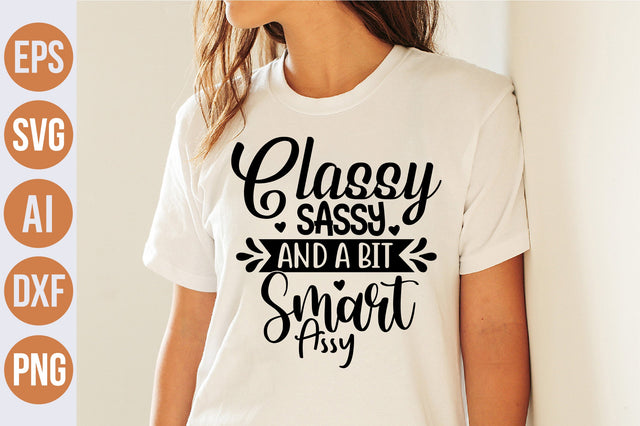 Classy Sassy And A Bit Smart Assy svg SVG nirmal108roy 