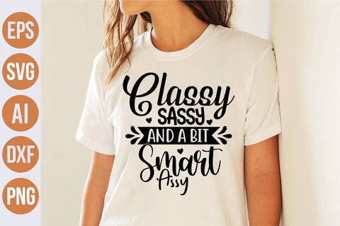 Classy Sassy And A Bit Smart Assy svg SVG nirmal108roy 