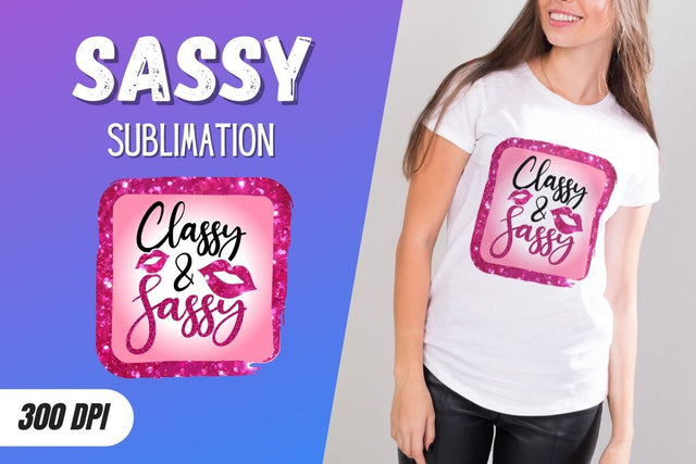 Classy & Sassy Sublimation SVG SvgOcean 