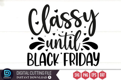 Classy until black friday SVG SVG DESIGNISTIC 
