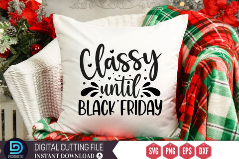 Classy until black friday SVG SVG DESIGNISTIC 