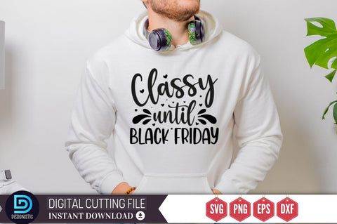 Classy until black friday SVG SVG DESIGNISTIC 