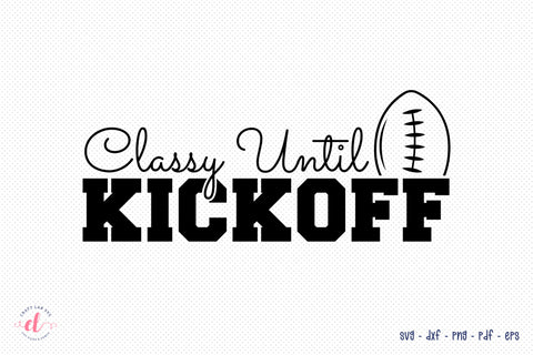 Classy Until Kickoff, Football SVG SVG CraftLabSVG 